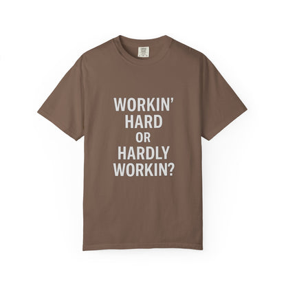 Workin’ Hard or Hardly Workin’? Yes.