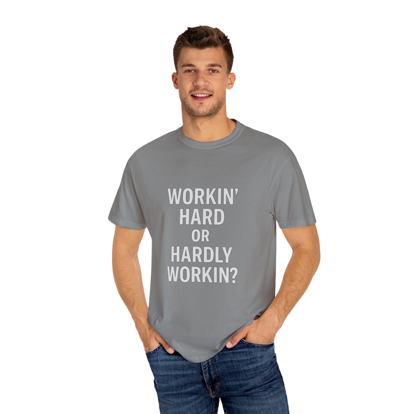 Workin’ Hard or Hardly Workin’? Yes.