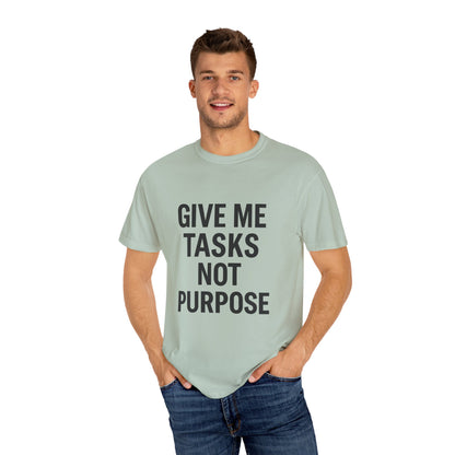 Give Me Tasks, Not Purpose