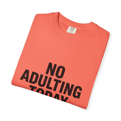 The Shirt That Started It All – No Adulting Today (OG Drop)