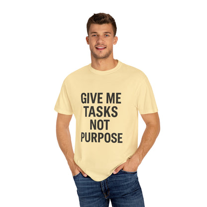 Give Me Tasks, Not Purpose