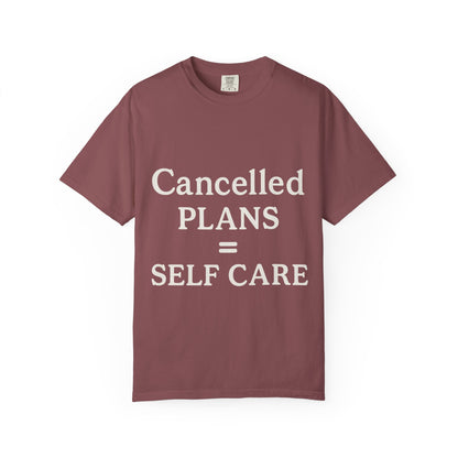 Cancelled Plans = Self Care Tee