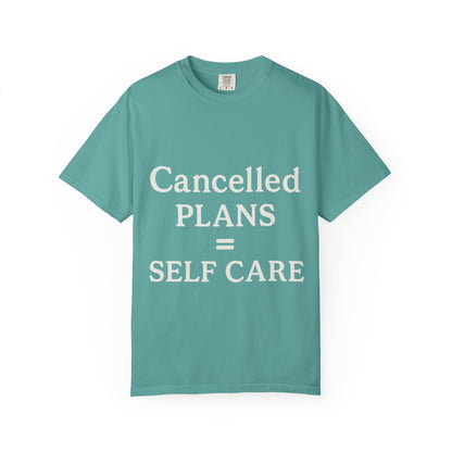 Cancelled Plans = Self Care Tee
