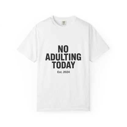 The Shirt That Started It All – No Adulting Today (OG Drop)