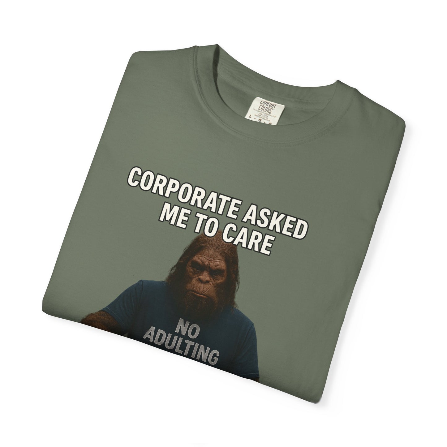 Corporate asked Bigfoot to care.