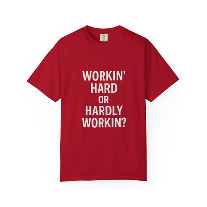 Workin’ Hard or Hardly Workin’? Yes.
