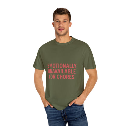 Unavailable for Chores Tee