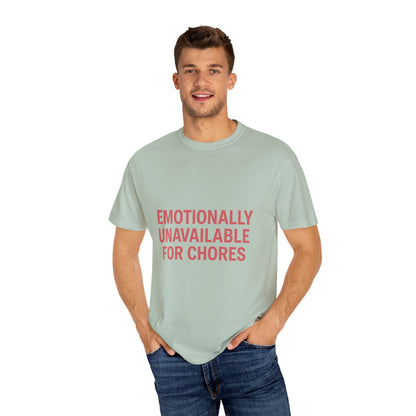 Unavailable for Chores Tee