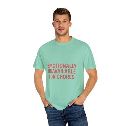 Unavailable for Chores Tee