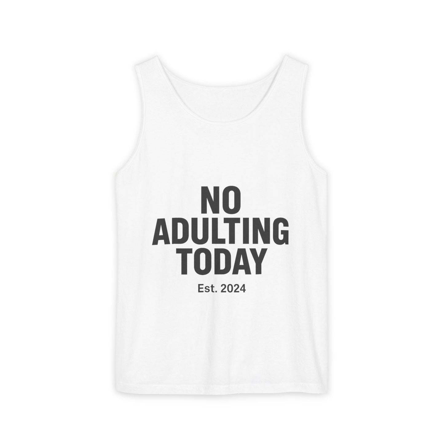 No Adulting Today – Classic Tank (OG Drop)