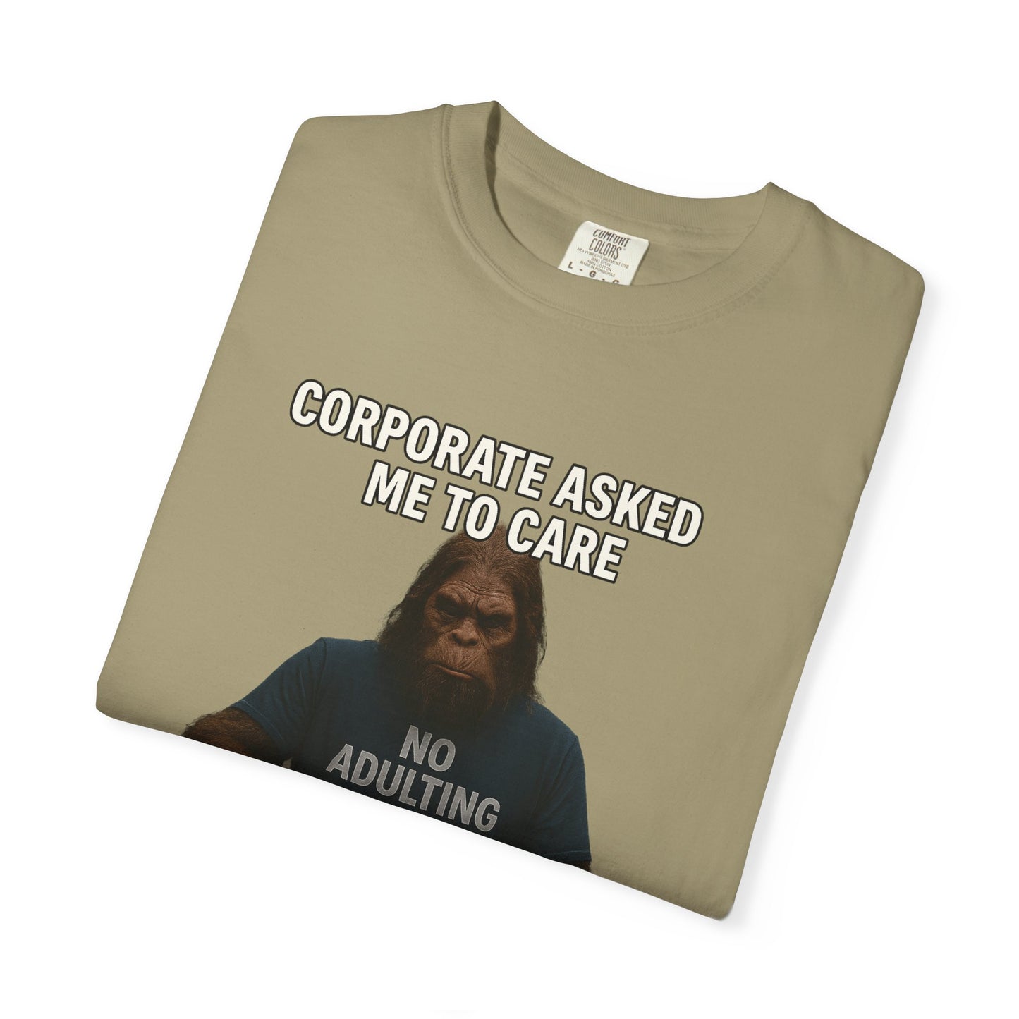 Corporate asked Bigfoot to care.