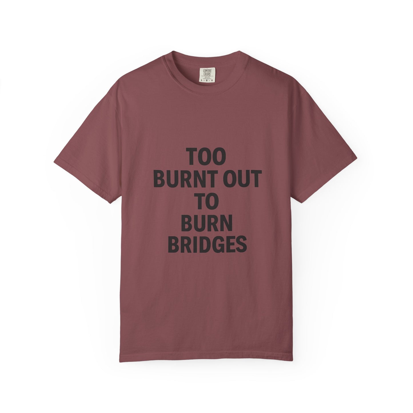 Too Burnt Out to Burn Bridges