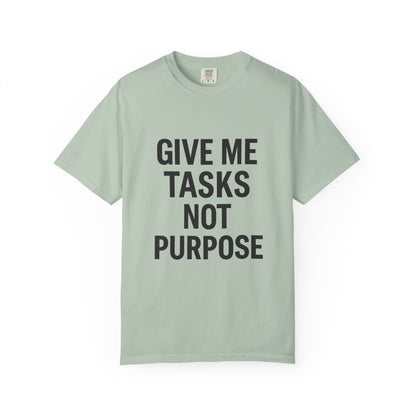 Give Me Tasks, Not Purpose