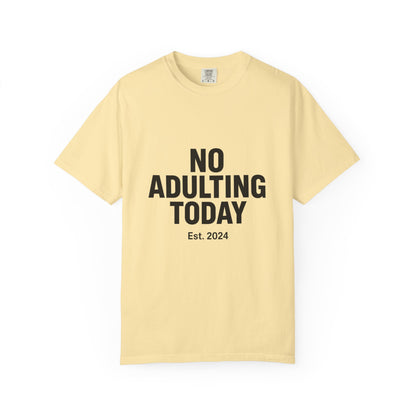 The Shirt That Started It All – No Adulting Today (OG Drop)