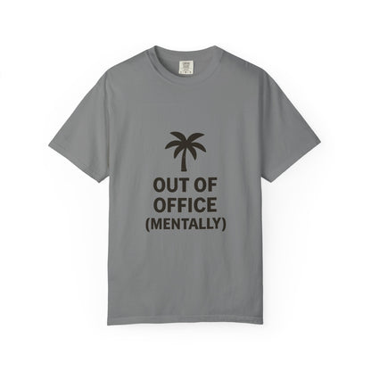 Out of Office (Mentally) Tee
