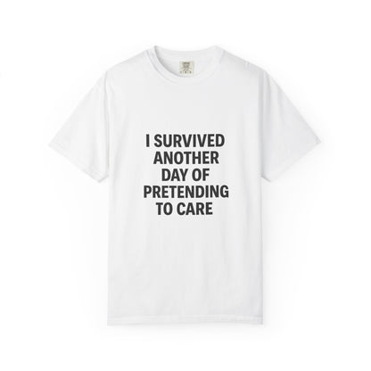 I Survived Another Day of Pretending to Care