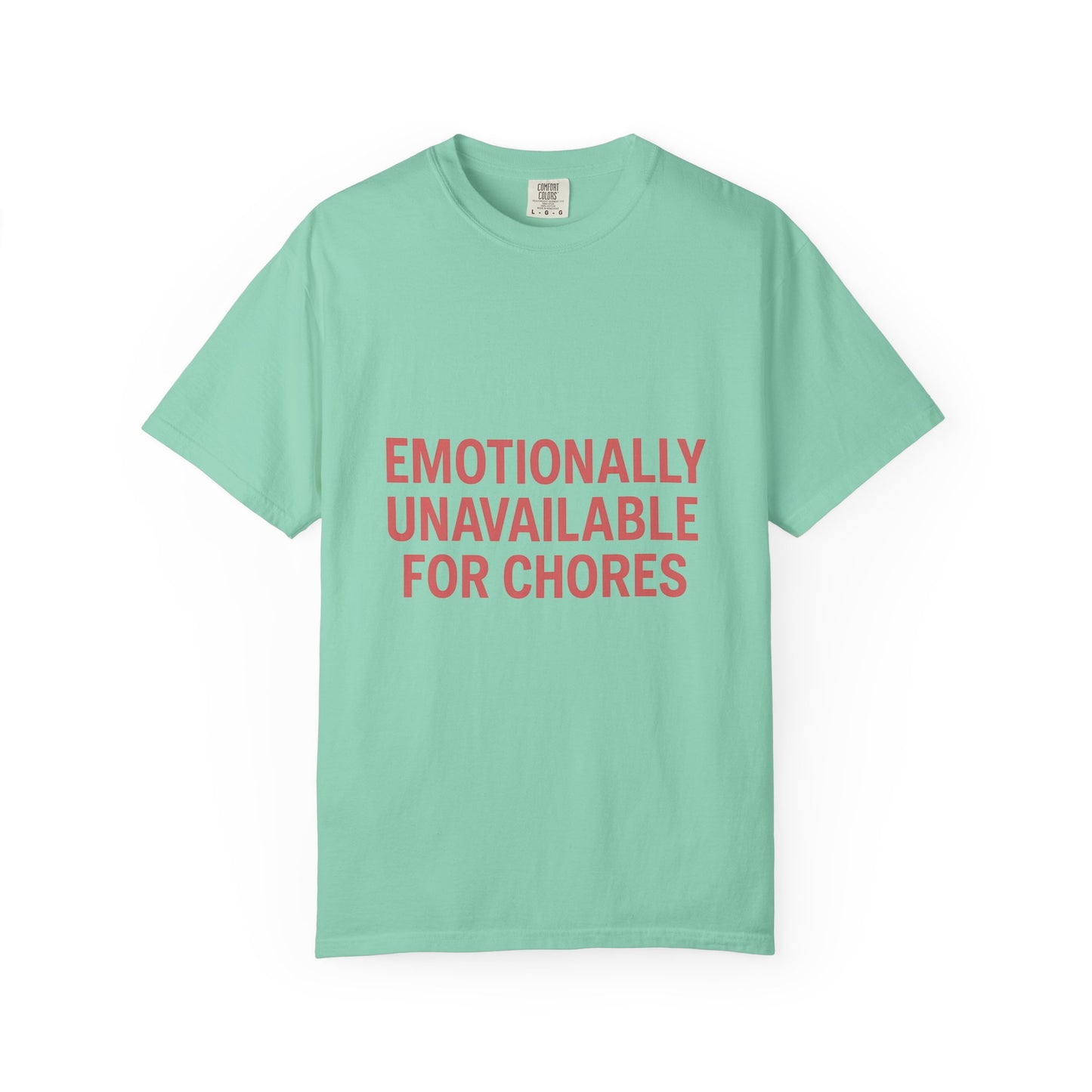 Unavailable for Chores Tee