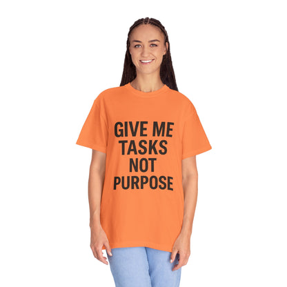Give Me Tasks, Not Purpose